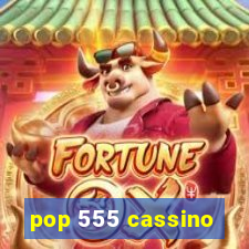 pop 555 cassino